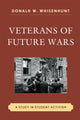 Book cover of: Veterans of Future Wars. By: Donald W. Whisenhunt