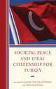 Book cover of: Societal Peace and Ideal Citizenship for Turkey. By: Rasim Özgür Dönmez