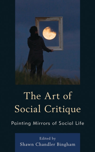Book cover of: Art of Social Critique. By: Shawn Chandler Bingham