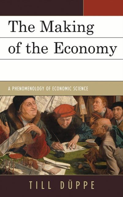 Book cover of: Making of the Economy. By: Till Düppe
