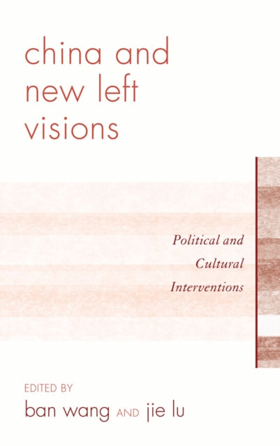 Book cover of: China and New Left Visions. By: Ban Wang
