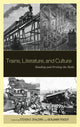 Book cover of: Trains, Literature, and Culture. By: Steven D. Spalding