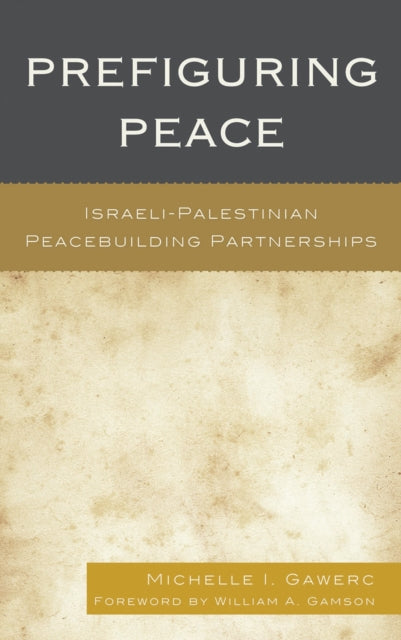 Book cover of: Prefiguring Peace. By: Michelle I. Gawerc