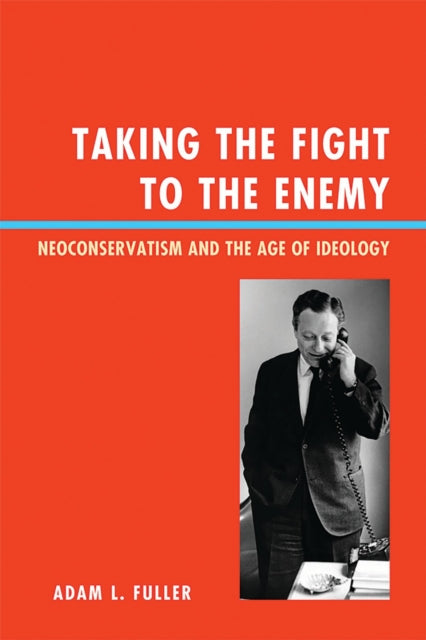 Book cover of: Taking the Fight to the Enemy. By: Adam L. Fuller