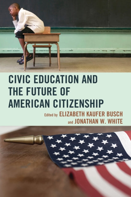 Book cover of: Civic Education and the Future of American Citizenship. By: John Agresto