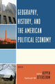 Book cover of: Geography, History, and the American Political Economy. By: John Heppen