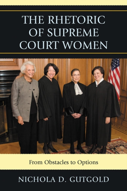 Book cover of: Rhetoric of Supreme Court Women. By: Nichola D. Gutgold