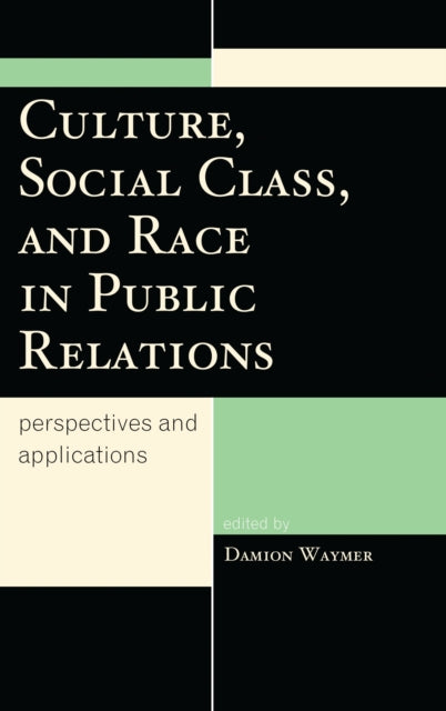 Book cover of: Culture, Social Class, and Race in Public Relations. By: Damion Waymer