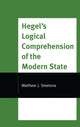 Book cover of: Hegel's Logical Comprehension of the Modern State. By: Matthew J. Smetona