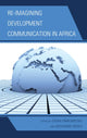 Book cover of: Re-imagining Development Communication in Africa. By: Onwumechili/Ndolo