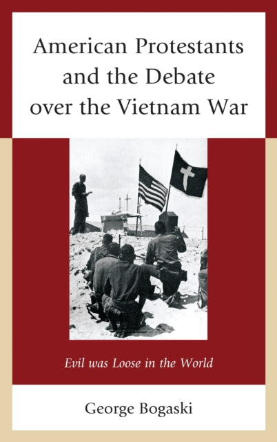 Book cover of: American Protestants and the Debate over the Vietnam War