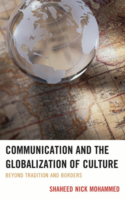 Book cover of: Communication and the Globalization of Culture. By: Shaheed Nick Mohammed