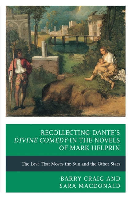 Book cover of: Recollecting Dante's Divine Comedy in the Novels of Mark Helprin. By: Barry Craig