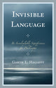 Book cover of: Invisible Language. By: Garth L. Hallett