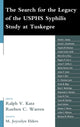 Book cover of: Search for the Legacy of the USPHS Syphilis Study at Tuskegee. By: Earl, Riggins R., Jr.