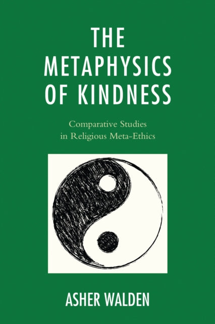 Book cover of: Metaphysics of Kindness. By: Asher Walden