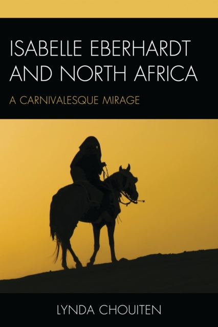 Book cover of: Isabelle Eberhardt and North Africa. By: Lynda Chouiten