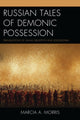 Book cover of: Russian Tales of Demonic Possession. By: Marcia A. Morris