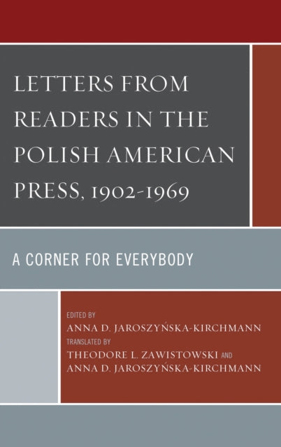 Book cover of: Letters from Readers in the Polish American Press, 1902–1969. By: Anna D. Jaroszyska-Kirchmann