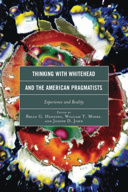 Book cover of: Thinking with Whitehead and the American Pragmatists. By: Brian G. Henning