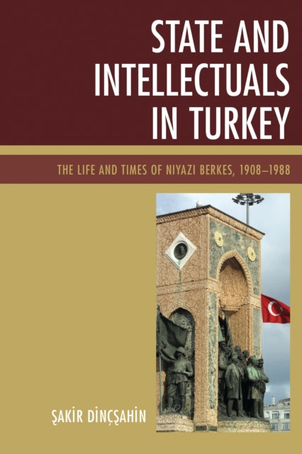 Book cover of: State and Intellectuals in Turkey. By: Sakir Dincsahin