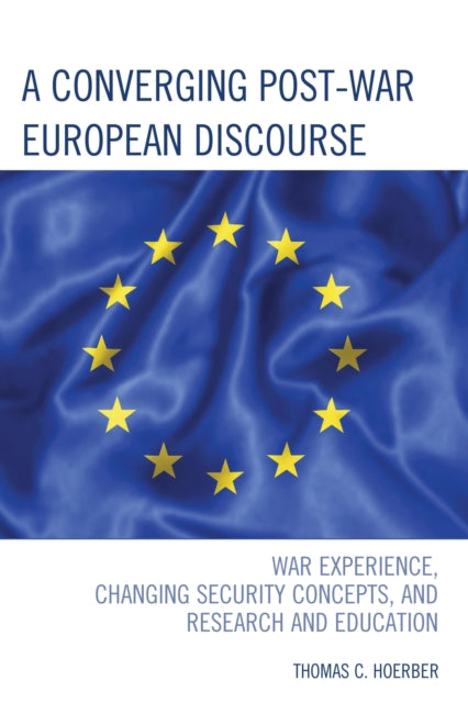 Book cover of: Converging Post-War European Discourse. By: Thomas C. Hoerber