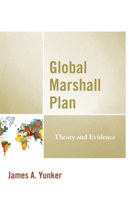 Book cover of: Global Marshall Plan. By: James A. Yunker