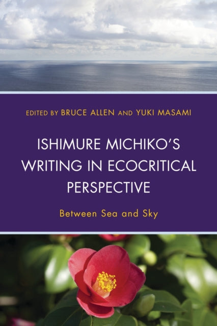 Book cover of: Ishimure Michiko's Writing in Ecocritical Perspective. By: Bruce Allen