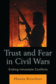 Book cover of: Trust and Fear in Civil Wars. By: Shanna Kirschner