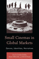 Book cover of: Small Cinemas in Global Markets. By: José Cláudio Siqueira Castanheira