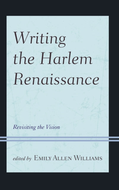Book cover of: Writing the Harlem Renaissance. By: Emily Allen Williams