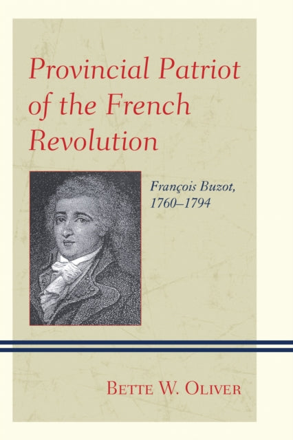Book cover of: Provincial Patriot of the French Revolution. By: Bette Wyn Oliver