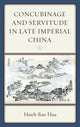 Book cover of: Concubinage and Servitude in Late Imperial China. By: Hsieh Bao Hua