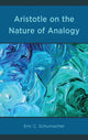 Book cover of: Aristotle on the Nature of Analogy. By: Eric Schumacher