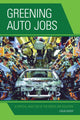 Book cover of: Greening Auto Jobs. By: Caleb Goods