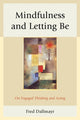 Book cover of: Mindfulness and Letting Be. By: Fred R. Dallmayr