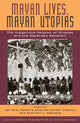 Book cover of: Mayan Lives, Mayan Utopias. By: Rosalva A'da Hernndez Castillo