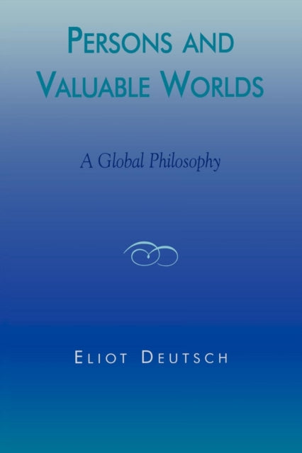 Book cover of: Persons and Valuable Worlds. By: Eliot Deutsch