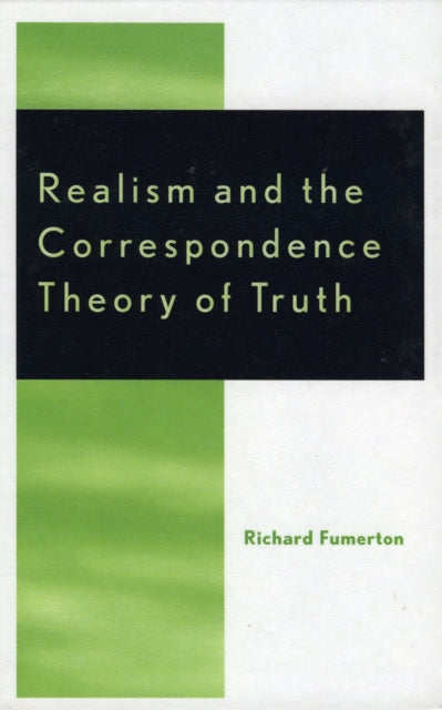 Book cover of: Realism and the Correspondence Theory of Truth. By: Richard Fumerton