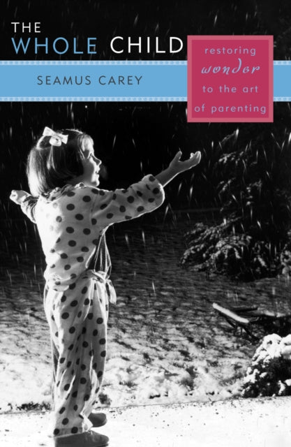 Book cover of: Whole Child. By: Seamus Carey