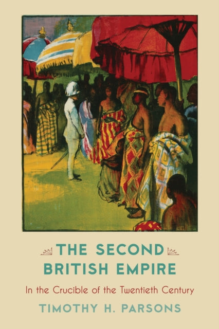 Book cover of: Second British Empire. By: Timothy H. Parsons