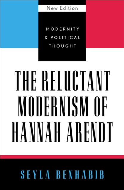 Book cover of: Reluctant Modernism of Hannah Arendt