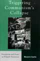 Book cover of: Triggering Communism's Collapse. By: Marjorie Castle