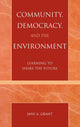 Book cover of: Community, Democracy, and the Environment. By: Jane A. Grant