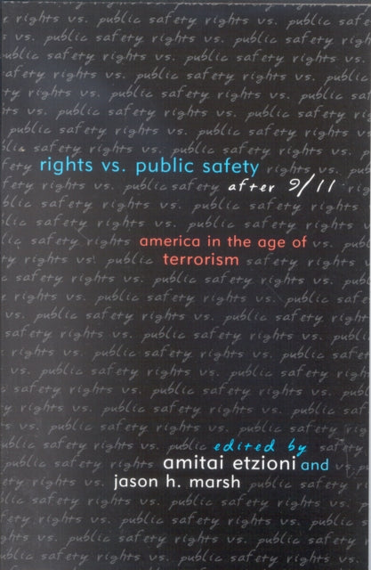 Book cover of: Rights vs. Public Safety after 9/11. By: Amitai Etzioni