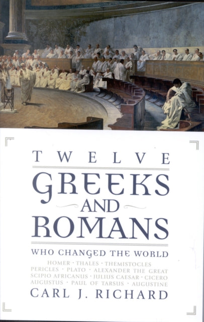 Book cover of: Twelve Greeks and Romans Who Changed the World