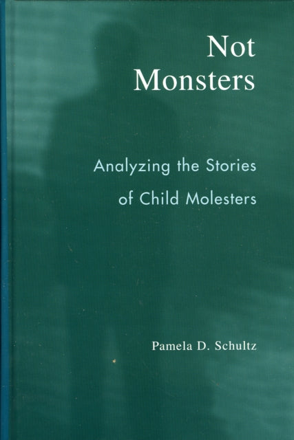 Book cover of: Not Monsters. By: Pamela D. Schultz