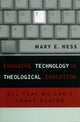 Book cover of: Engaging Technology in Theological Education. By: Mary E. Hess