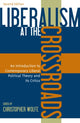 Book cover of: Liberalism at the Crossroads. By: Christopher Wolfe