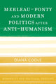 Book cover of: Merleau-Ponty and Modern Politics After Anti-Humanism. By: Diana Coole